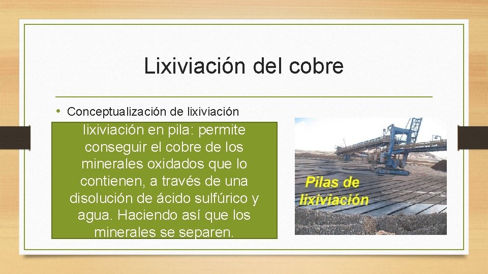 Lixiviación del cobre • Conceptualización de lixiviación en pila: permite conseguir el cobre de