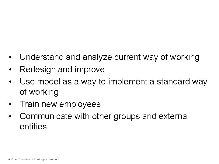 Why Model Processes? • Understand analyze current way of working • Redesign and improve Why Model Processes? • Understand analyze current way of working • Redesign and improve