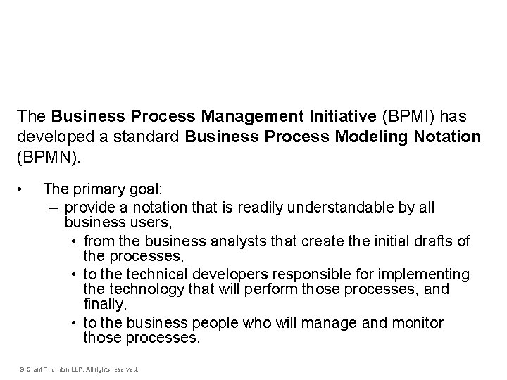 Process Modeling Standards The Business Process Management Initiative (BPMI) has developed a standard Business Process Modeling Standards The Business Process Management Initiative (BPMI) has developed a standard Business