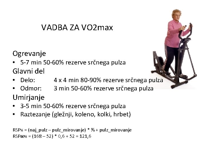 VADBA ZA VO 2 max Ogrevanje • 5 -7 min 50 -60% rezerve srčnega