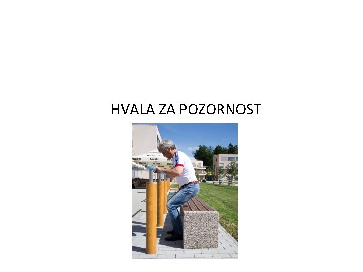 HVALA ZA POZORNOST 