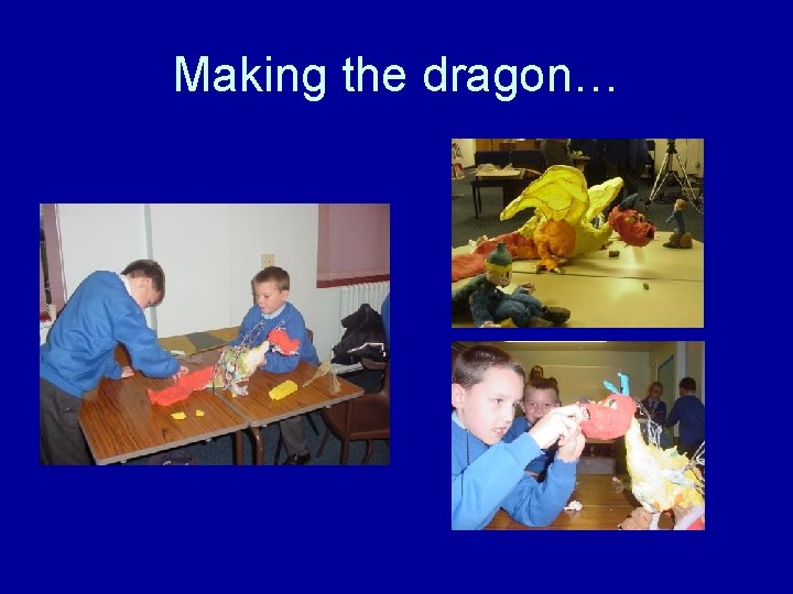 Making the dragon… 