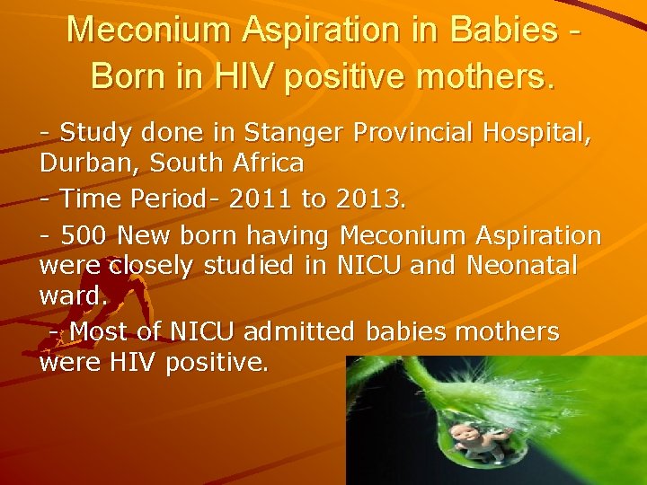 Meconium Aspiration in Babies Born in HIV positive mothers. - Study done in Stanger