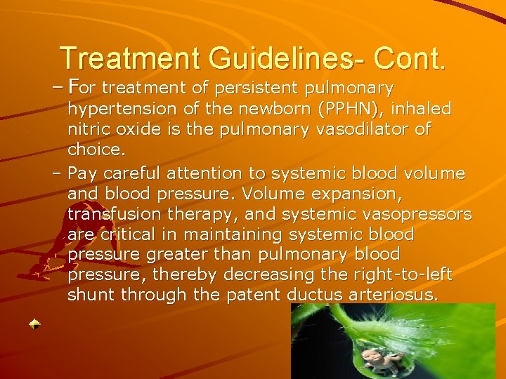 Treatment Guidelines- Cont. – For treatment of persistent pulmonary hypertension of the newborn (PPHN),