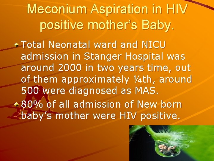 Meconium Aspiration in HIV positive mother’s Baby. Total Neonatal ward and NICU admission in