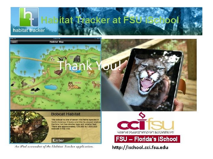 Habitat Tracker at FSU i. School Thank You! FSU – Florida’s i. School http:
