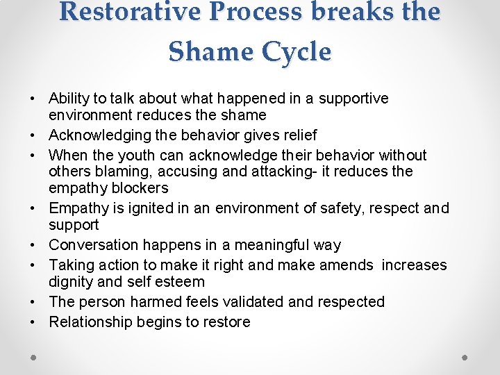 Restorative Process breaks the Shame Cycle • Ability to talk about what happened in