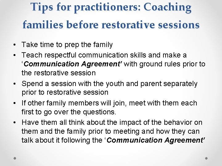 Tips for practitioners: Coaching families before restorative sessions • Take time to prep the