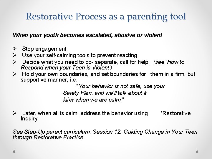 Restorative Process as a parenting tool When your youth becomes escalated, abusive or violent