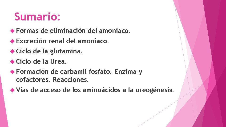 Sumario: Formas de eliminación del amoniaco. Excreción renal del amoniaco. Ciclo de la glutamina.