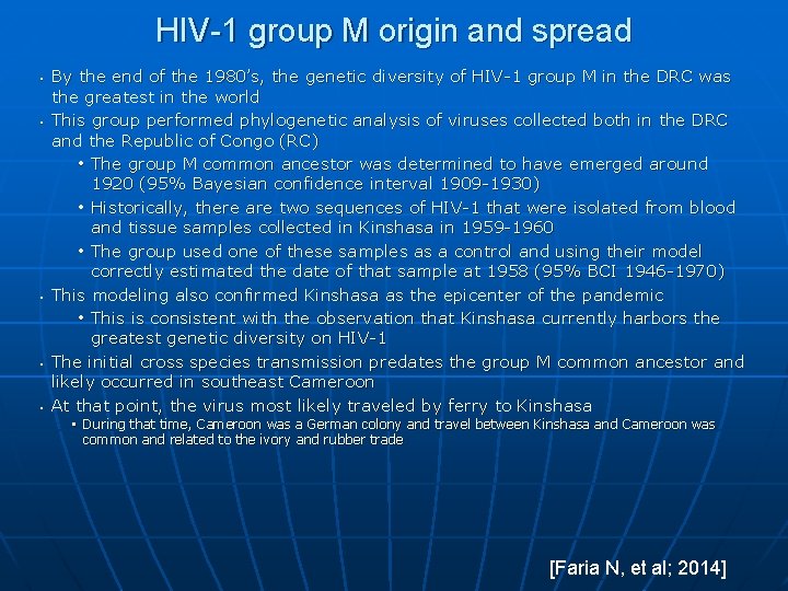 HIV-1 group M origin and spread • • • By the end of the
