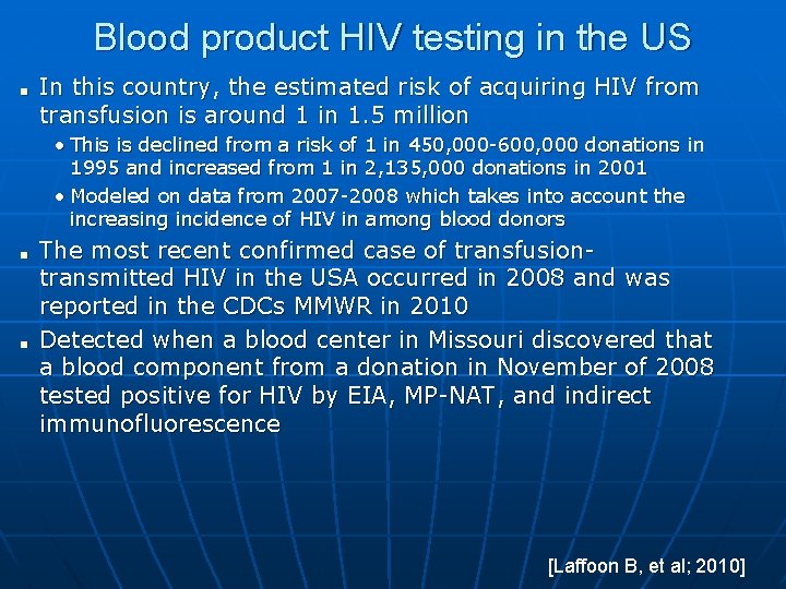 Blood product HIV testing in the US ■ In this country, the estimated risk