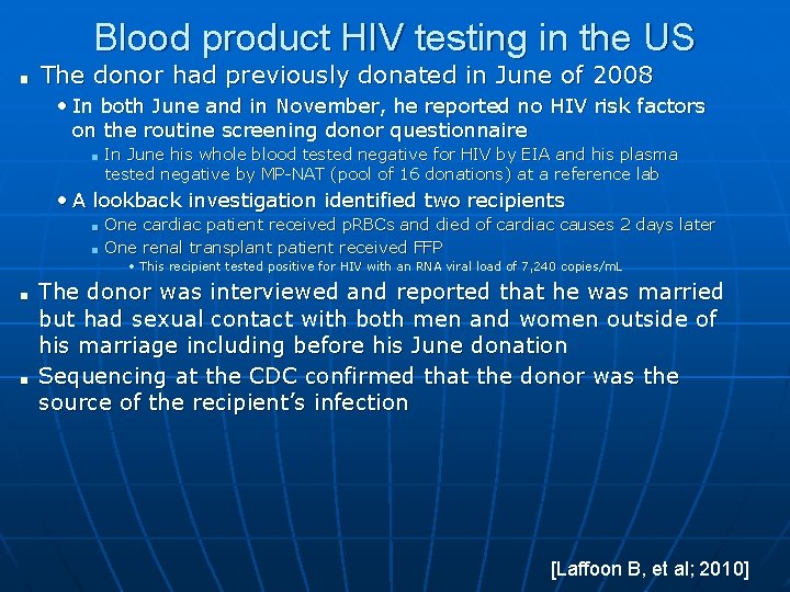 Blood product HIV testing in the US ■ The donor had previously donated in