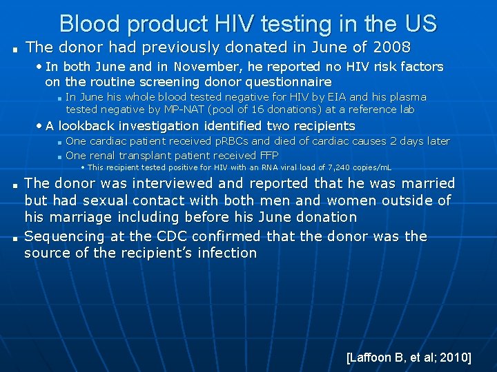 Blood product HIV testing in the US ■ The donor had previously donated in