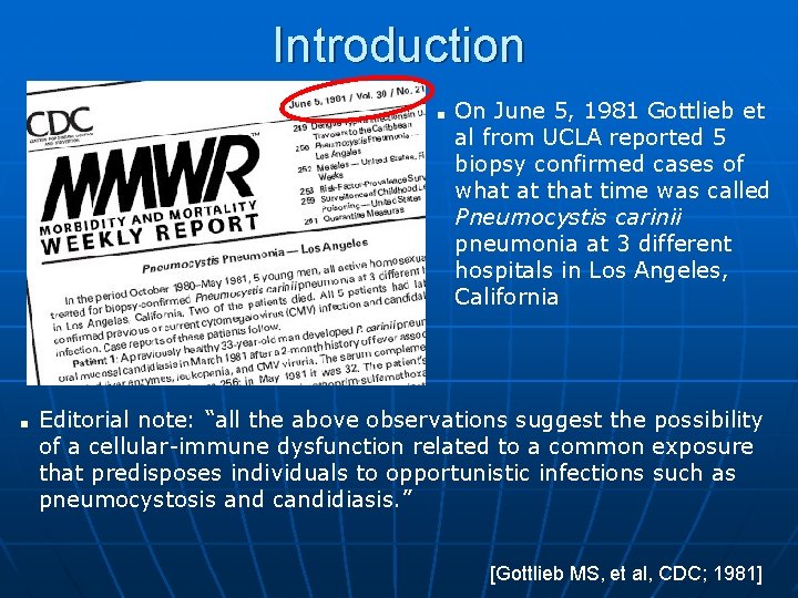 Introduction ■ ■ On June 5, 1981 Gottlieb et al from UCLA reported 5