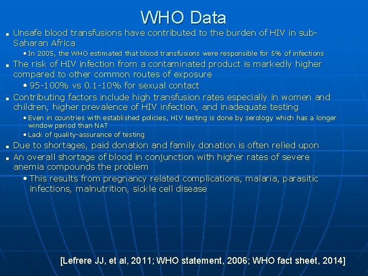 WHO Data ■ Unsafe blood transfusions have contributed to the burden of HIV in