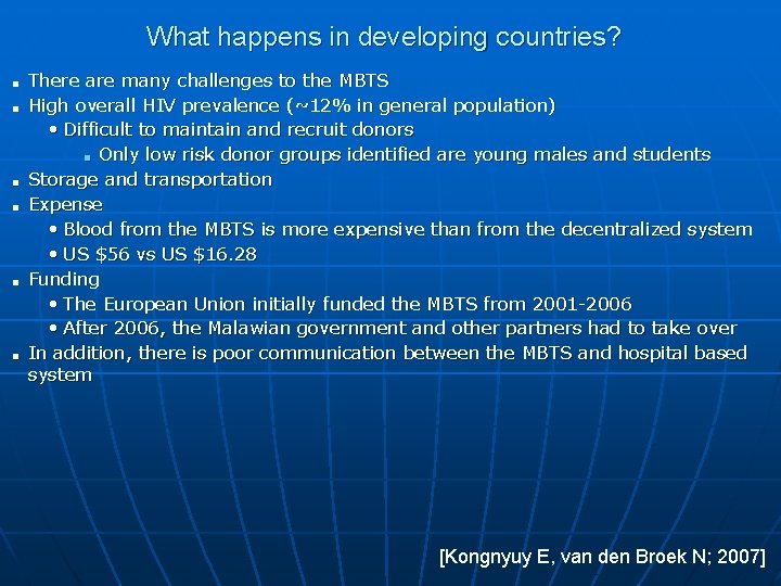 What happens in developing countries? ■ ■ ■ There are many challenges to the