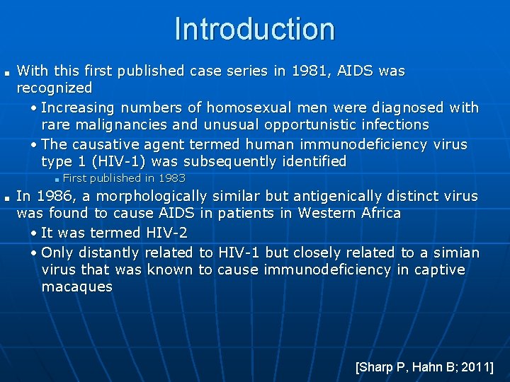 Introduction ■ With this first published case series in 1981, AIDS was recognized •