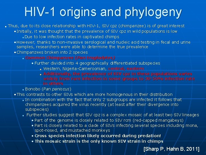 HIV-1 origins and phylogeny ■ Thus, due to its close relationship with HIV-1, SIV