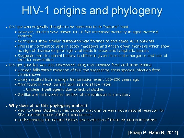 HIV-1 origins and phylogeny ■ ■ ■ SIV cpz was originally thought to be