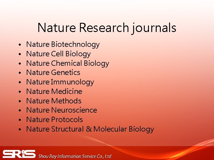 Nature Research journals • • • Nature Biotechnology Nature Cell Biology Nature Chemical Biology