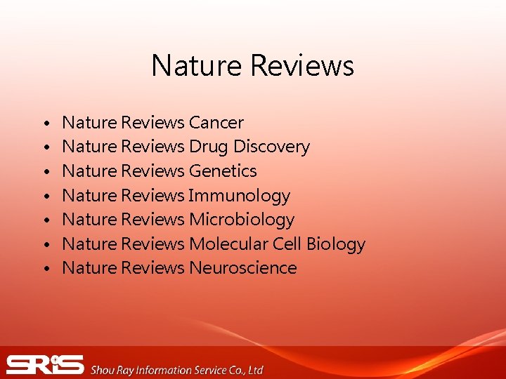 Nature Reviews • • Nature Reviews Cancer Nature Reviews Drug Discovery Nature Reviews Genetics
