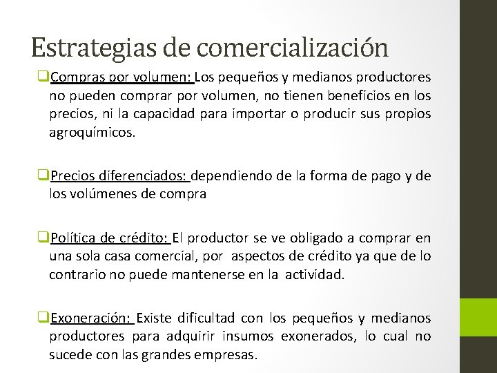 Estrategias de comercialización q. Compras por volumen: Los pequeños y medianos productores no pueden