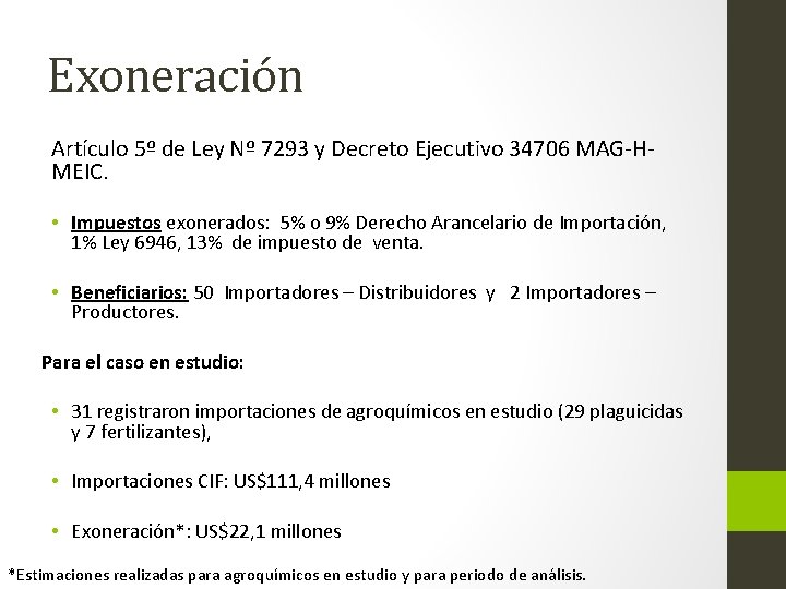 Exoneración Artículo 5º de Ley Nº 7293 y Decreto Ejecutivo 34706 MAG-HMEIC. • Impuestos