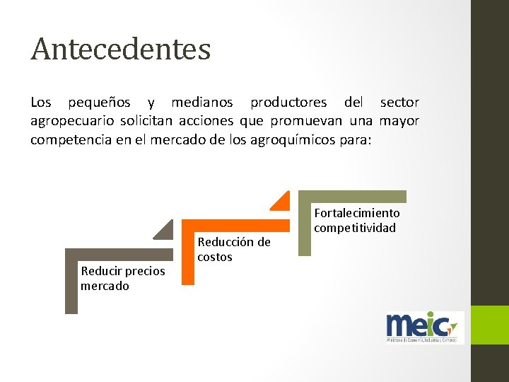 Antecedentes Los pequeños y medianos productores del sector agropecuario solicitan acciones que promuevan una