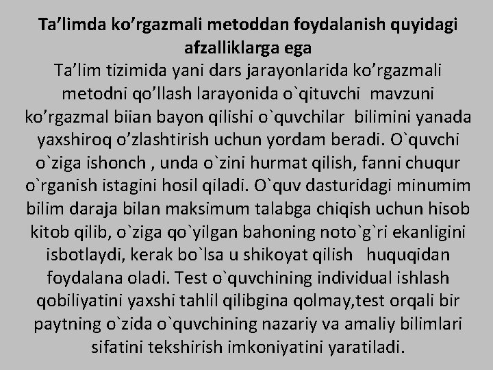 Ta’limda ko’rgazmali metoddan foydalanish quyidagi afzalliklarga ega Ta’lim tizimida yani dars jarayonlarida ko’rgazmali metodni