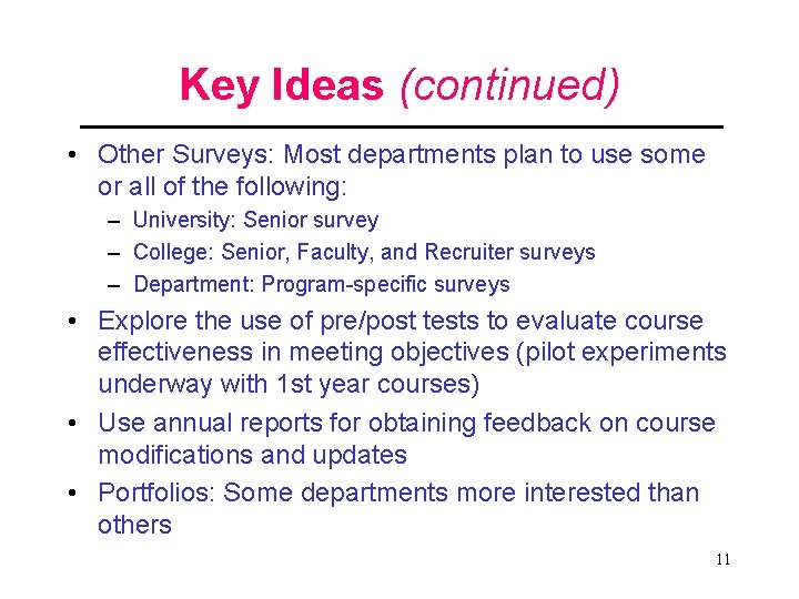 Key Ideas (continued) • Other Surveys: Most departments plan to use some or all