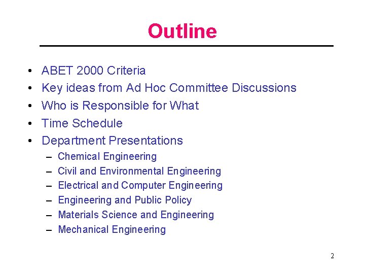 Outline • • • ABET 2000 Criteria Key ideas from Ad Hoc Committee Discussions