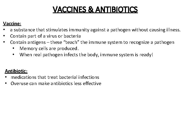 VACCINES & ANTIBIOTICS Vaccine: • a substance that stimulates immunity against a pathogen without