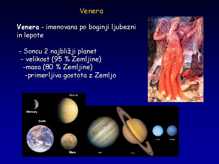 Venera - imenovana po boginji ljubezni in lepote - Soncu 2 najbližji planet -