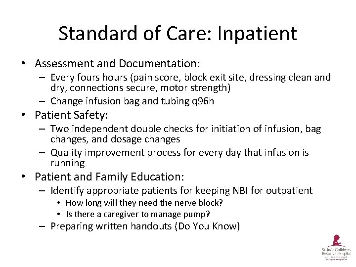 Standard of Care: Inpatient • Assessment and Documentation: – Every fours hours (pain score,