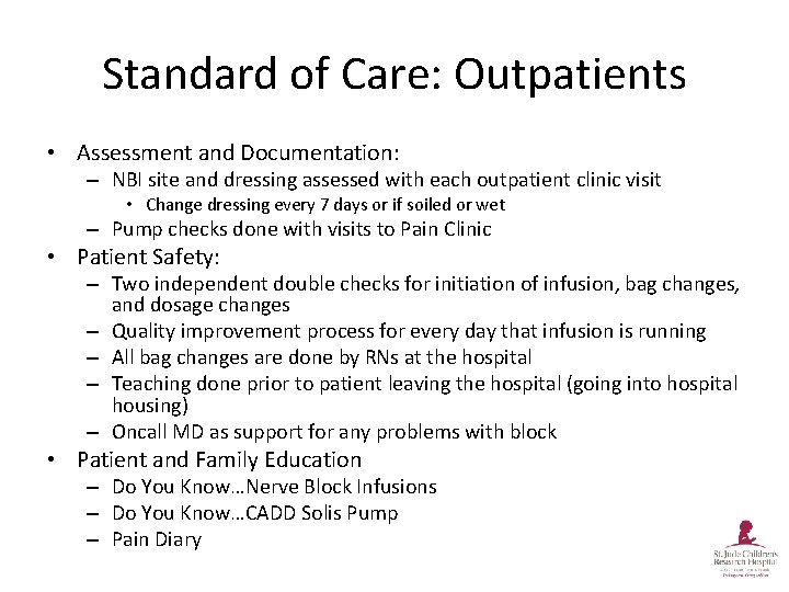 Standard of Care: Outpatients • Assessment and Documentation: – NBI site and dressing assessed