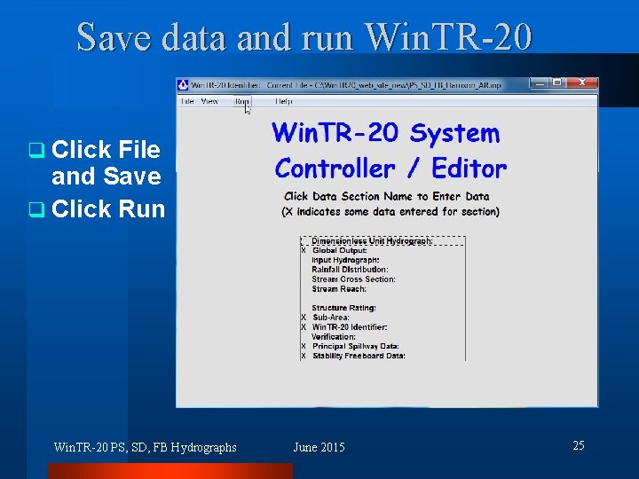 Save data and run Win. TR-20 q Click File and Save q Click Run