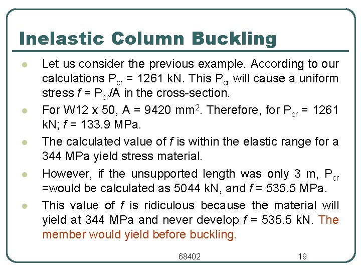 Inelastic Column Buckling l l l Let us consider the previous example. According to