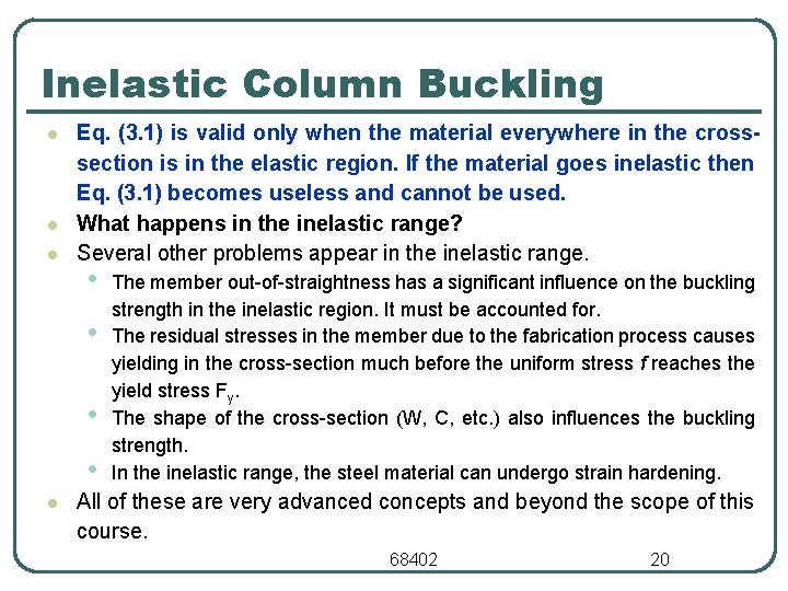 Inelastic Column Buckling l l l Eq. (3. 1) is valid only when the