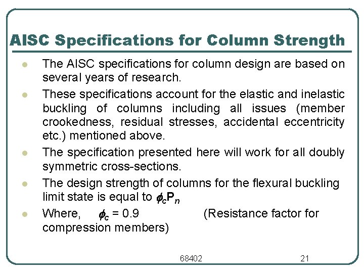 AISC Specifications for Column Strength l l l The AISC specifications for column design