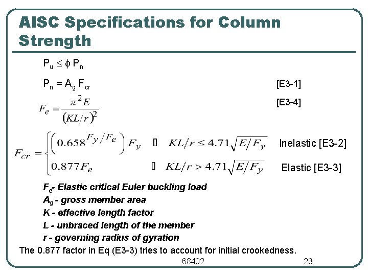 AISC Specifications for Column Strength Pu Pn Pn = Ag Fcr [E 3 1]