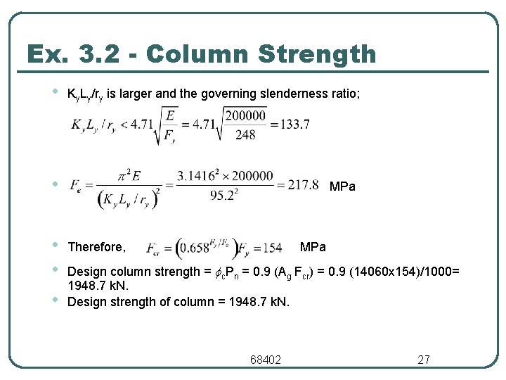 Ex. 3. 2 - Column Strength • Ky. Ly/ry is larger and the governing