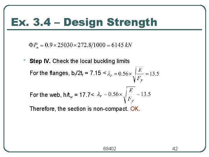 Ex. 3. 4 – Design Strength • Step IV. Check the local buckling limits