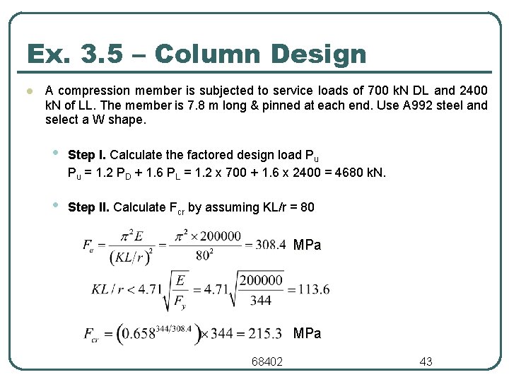 Ex. 3. 5 – Column Design l A compression member is subjected to service