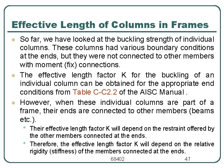 Effective Length of Columns in Frames l l l So far, we have looked