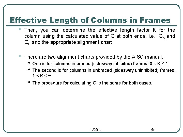 Effective Length of Columns in Frames • Then, you can determine the effective length