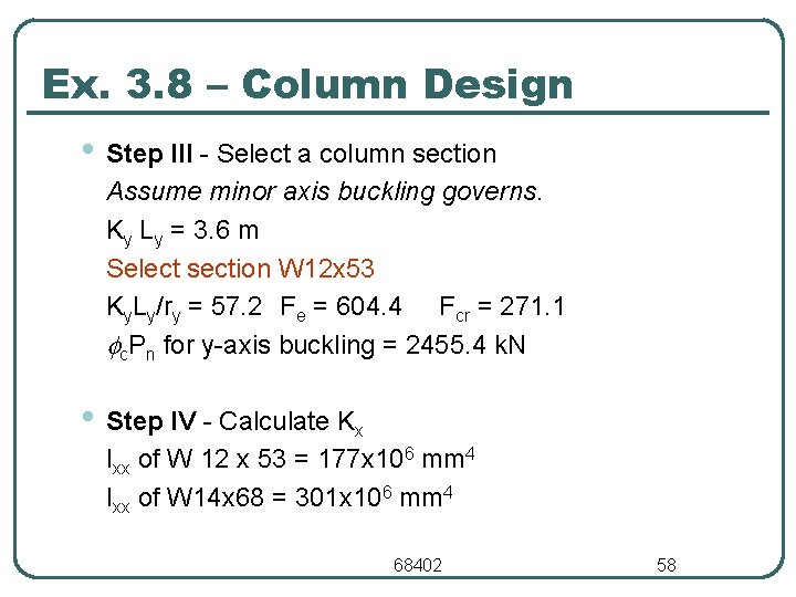 Ex. 3. 8 – Column Design • Step III Select a column section Assume