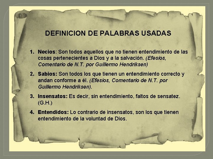 DEFINICION DE PALABRAS USADAS 1. Necios: Son todos aquellos que no tienen entendimiento de