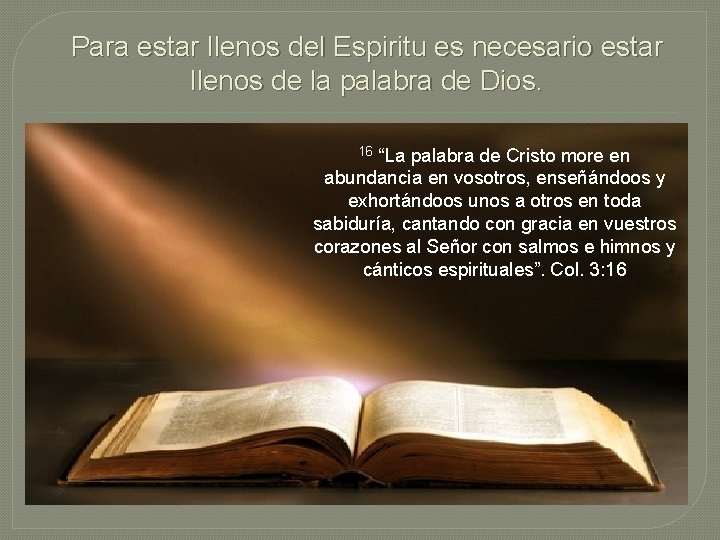 Para estar llenos del Espiritu es necesario estar llenos de la palabra de Dios.