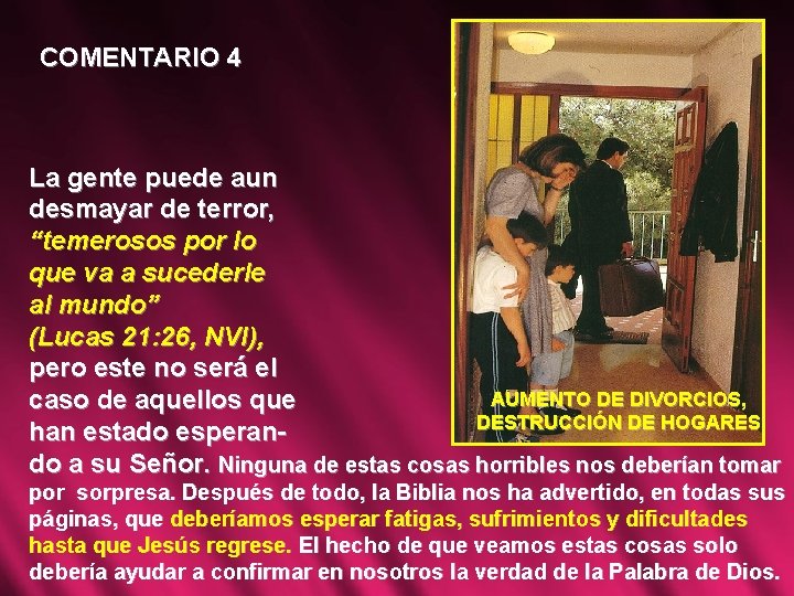 COMENTARIO 4 La gente puede aun desmayar de terror, “temerosos por lo que va